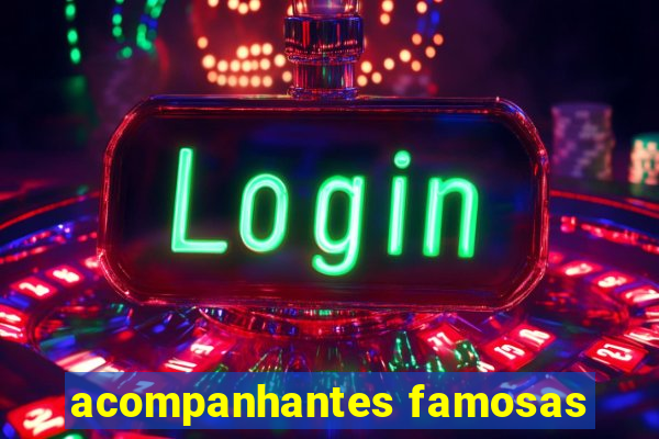 acompanhantes famosas